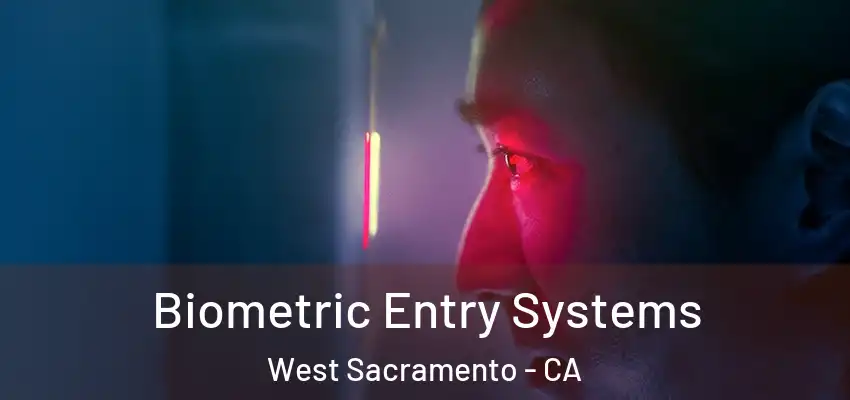  Biometric Entry Systems West Sacramento - CA