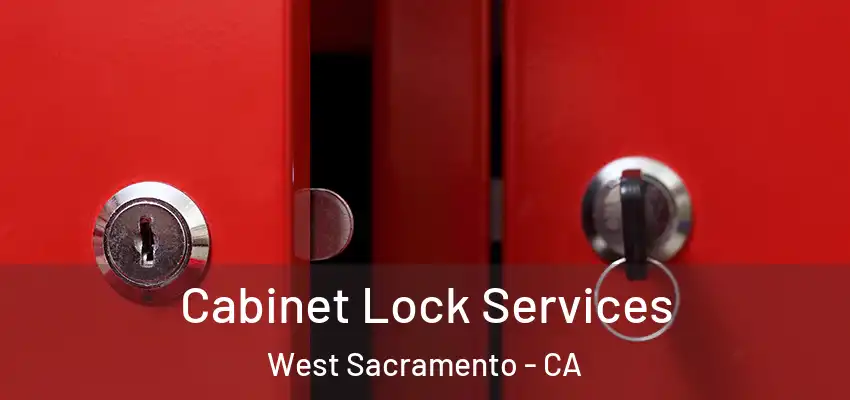  Cabinet Lock Services West Sacramento - CA