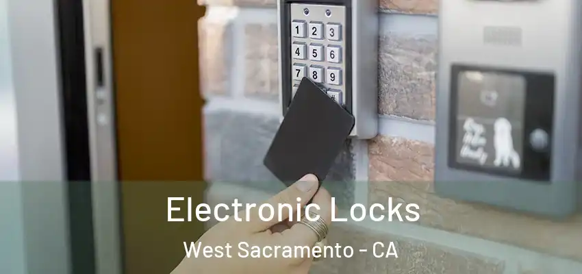  Electronic Locks West Sacramento - CA