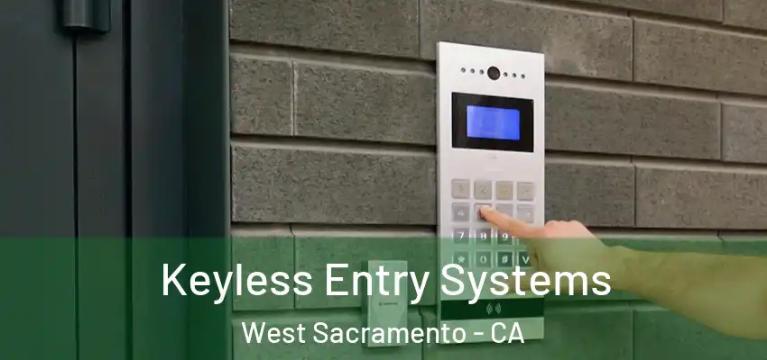  Keyless Entry Systems West Sacramento - CA