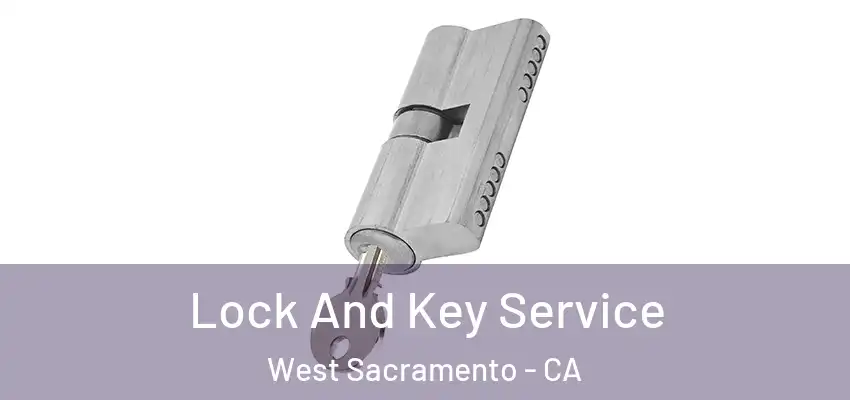  Lock And Key Service West Sacramento - CA