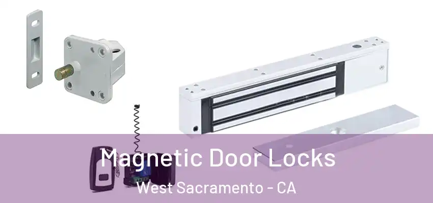  Magnetic Door Locks West Sacramento - CA