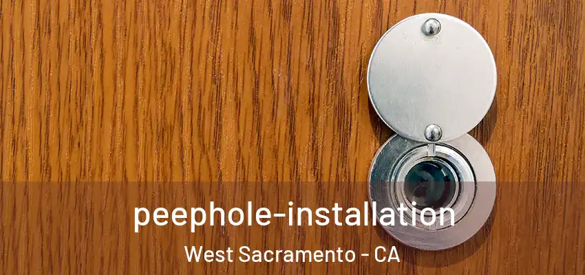  peephole-installation West Sacramento - CA