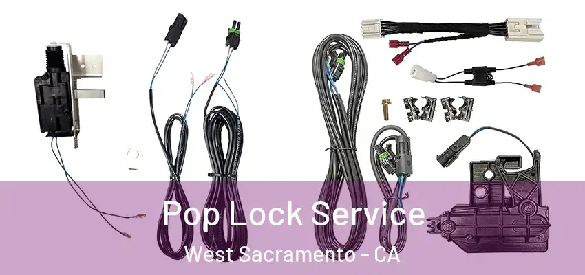  Pop Lock Service West Sacramento - CA