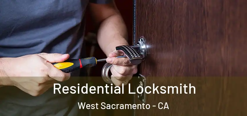  Residential Locksmith West Sacramento - CA
