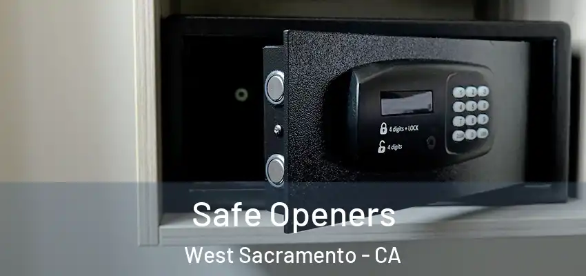  Safe Openers West Sacramento - CA